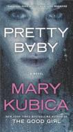 PRETTY BABY di MARY KUBICA edito da HARPER COLLINS USA