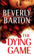 The Dying Game di Beverly Barton edito da PINNACLE BOOKS