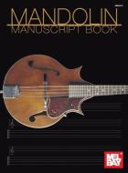 Mandolin Manuscript Book di Inc Mel Bay Publications edito da MEL BAY PUBN INC