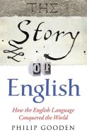 The Story of English di Philip Gooden edito da Quercus Publishing