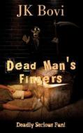 Dead Man's Fingers di Jk Bovi edito da VINSPIRE PUB LLC