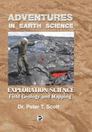 Exploration Science di Dr Peter T Scott edito da Felix Publishing