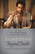 Shakespeare beyond Doubt di Paul Edmondson edito da Cambridge University Press