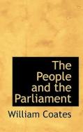 The People And The Parliament di William Coates edito da Bibliolife