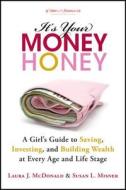 It′s Your Money, Honey di Laura J. McDonald edito da John Wiley & Sons