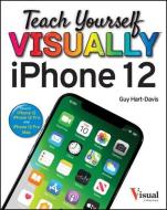 Teach Yourself Visually iPhone 12, 12 Pro, and 12 Pro Max di Guy Hart-Davis edito da VISUAL