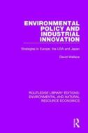 Environmental Policy And Industrial Innovation di David Wallace edito da Taylor & Francis Ltd