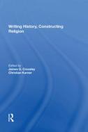 Writing History, Constructing Religion edito da Taylor & Francis Ltd