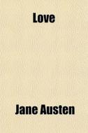 Love di Jane Austen edito da General Books