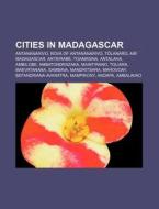 Cities In Madagascar: Antananarivo, T La di Books Llc edito da Books LLC, Wiki Series