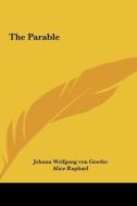 The Parable di Johann Wolfgang Von Goethe edito da Kessinger Publishing