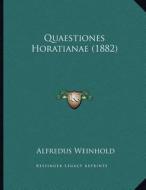 Quaestiones Horatianae (1882) di Alfredus Weinhold edito da Kessinger Publishing
