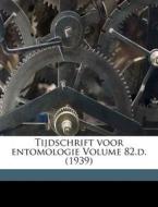 Tijdschrift Voor Entomologie Volume 82.d di Nederlan Vereniging edito da Nabu Press