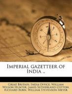 Imperial Gazetteer Of India .. di William Wilson Hunter, James Sutherland Cotton edito da Nabu Press