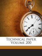 Technical Paper Volume 200 edito da Nabu Press
