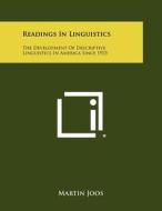 Readings in Linguistics: The Development of Descriptive Linguistics in America Since 1925 edito da Literary Licensing, LLC