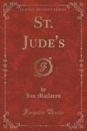 St. Jude's (classic Reprint) di Ian MacLaren edito da Forgotten Books