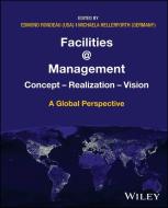 The Evolution and Future of Facilities Management: A Global Perspective edito da WILEY
