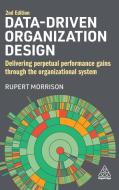 Data-Driven Organization Design: Sustaining the Competitive Edge Through Organizational Analytics di Rupert Morrison edito da KOGAN PAGE