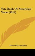 Yale Book of American Verse (1912) di Thomas R. Lounsbury edito da Kessinger Publishing