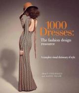 1,000 Dresses: The Fashion Design Resource di Tracy Fitzgerald, Alison Taylor edito da Barron's Educational Series