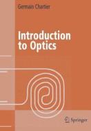 Introduction to Optics di Germain Chartier edito da Springer New York
