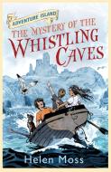 Adventure Island: The Mystery of the Whistling Caves di Helen Moss edito da Hachette Children's Group