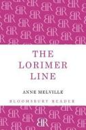 The Lorimer Line di Anne Melville edito da Bloomsbury Publishing PLC