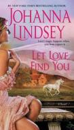 Let Love Find You di Johanna Lindsey edito da POCKET BOOKS