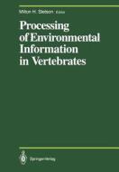 Processing of Environmental Information in Vertebrates edito da Springer New York