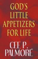 God's Little Appetizers For Life di Cee P Palmor edito da America Star Books