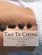 Tao Te Ching: English and Mandarin Chinese Illustrated Edition di Lao-Tzu edito da Createspace Independent Publishing Platform