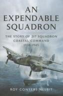 Expendable Squadron di Roy Conyers Nesbit edito da Pen & Sword Books Ltd