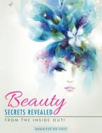 Beauty Secrets Revealed di Meriettè Du Toit edito da Partridge Africa