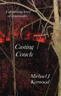 Casting Couch di MR Michael J. Kerwood edito da Createspace