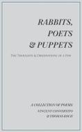 Rabbits, Poets & Puppets di Vincent Convertito, Thomas Koch edito da AuthorHouse