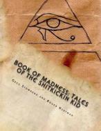 Book of Madness: Tales of the Shitkickin Kid di Greg Stomberg edito da Createspace