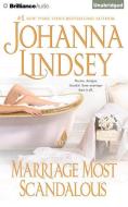 Marriage Most Scandalous di Johanna Lindsey edito da Brilliance Audio