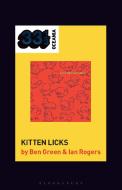 Screamfeeder's Kitten Licks di Dr. Ben Green, Dr. Ian Rogers edito da Bloomsbury Publishing Plc