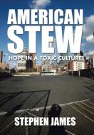 American Stew di Stephen James edito da AuthorHouse