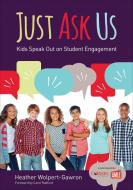 Just Ask Us di Heather Wolpert-Gawron edito da SAGE Publications Inc