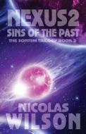 Nexus 2: Sins of the Past di Nicolas Wilson edito da Createspace
