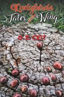 Ladybirds - Tales On The Wing di D. E. Ceit edito da Austin Macauley Publishers