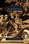 Jacksonville di Margaret Laplante, Southern Oregon Historical Society edito da ARCADIA LIB ED
