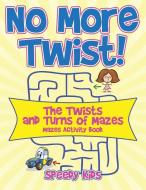 No More Twist! di Speedy Kids edito da Speedy Kids