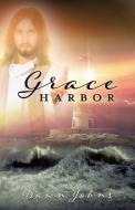Grace Harbor di Dawn Johns edito da XULON PR