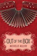 Out of the Box di Michelle Mulder edito da ORCA BOOK PUBL