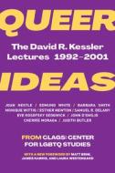 Queer Ideas: The David R. Kessler Lectures, 1992-2001 di Studies Clags Center for Lgbtq edito da FEMINIST PR