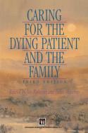 Caring for the Dying Patient and the Family di Janet Moscrop, Joy Robbins edito da Springer US