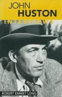 John Huston: Interviews edito da UNIV PR OF MISSISSIPPI